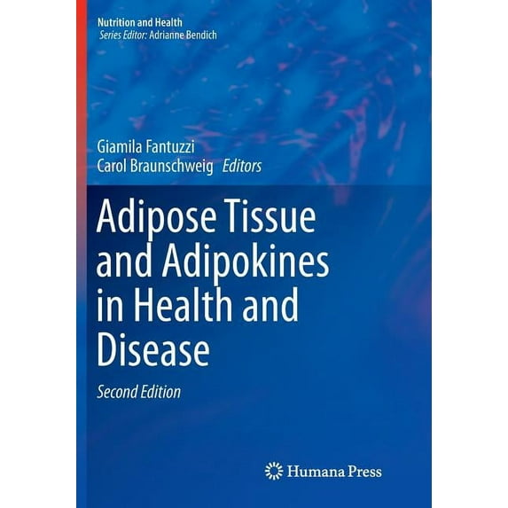 Nutrition and Health Adipose Tissue and Adipokines in Health and Disease, (Paperback)