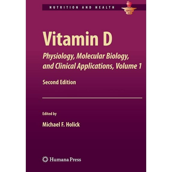Nutrition and Health Vitamin D: Physiology, Molecular Biology, and Clinical Applications, Volume 1, (Paperback)