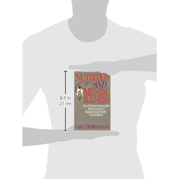 Pre-Owned Nutrition and Mental Illness: An Orthomolecular Approach to Balancing Body Chemistry [Paperback] Pfeiffer Ph.D. M.D., Carl C.