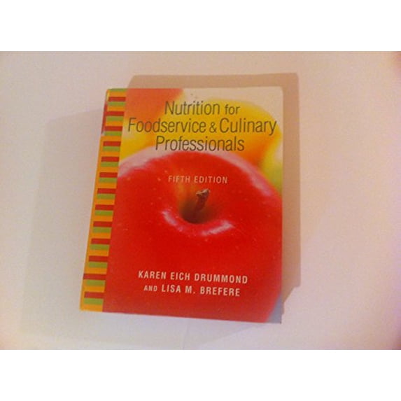 Pre-Owned Nutrition for Foodservice and Culinary Professionals (Hardcover) 047141977X 9780471419778