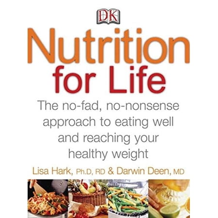 Pre-Owned Nutrition for Life: The No-Fad No-Nonsense Approach to Eating Well and Reaching Your Healthy Weight (Paperback) 0756626234 9780756626235