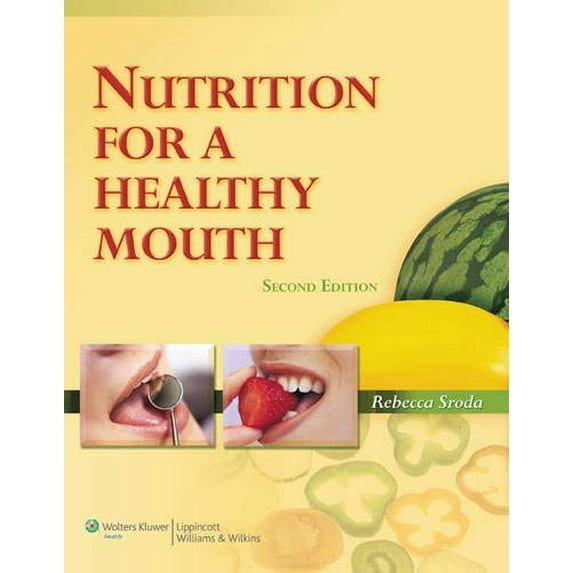 Pre-Owned NUTRITION FOR A HEALTHY MOUTH: . (Paperback) 0781798256 9780781798259