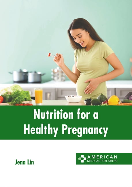 Nutrition for a Healthy Pregnancy, (Hardcover)