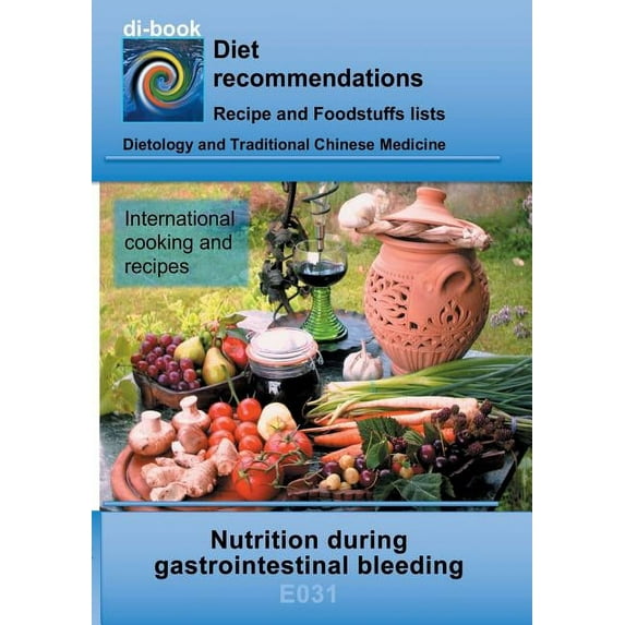 Nutrition during gastrointestinal bleeding: E031 DIETETICS - Gastrointestinal tract - Stomach and duodenal intestine - G, (Paperback)