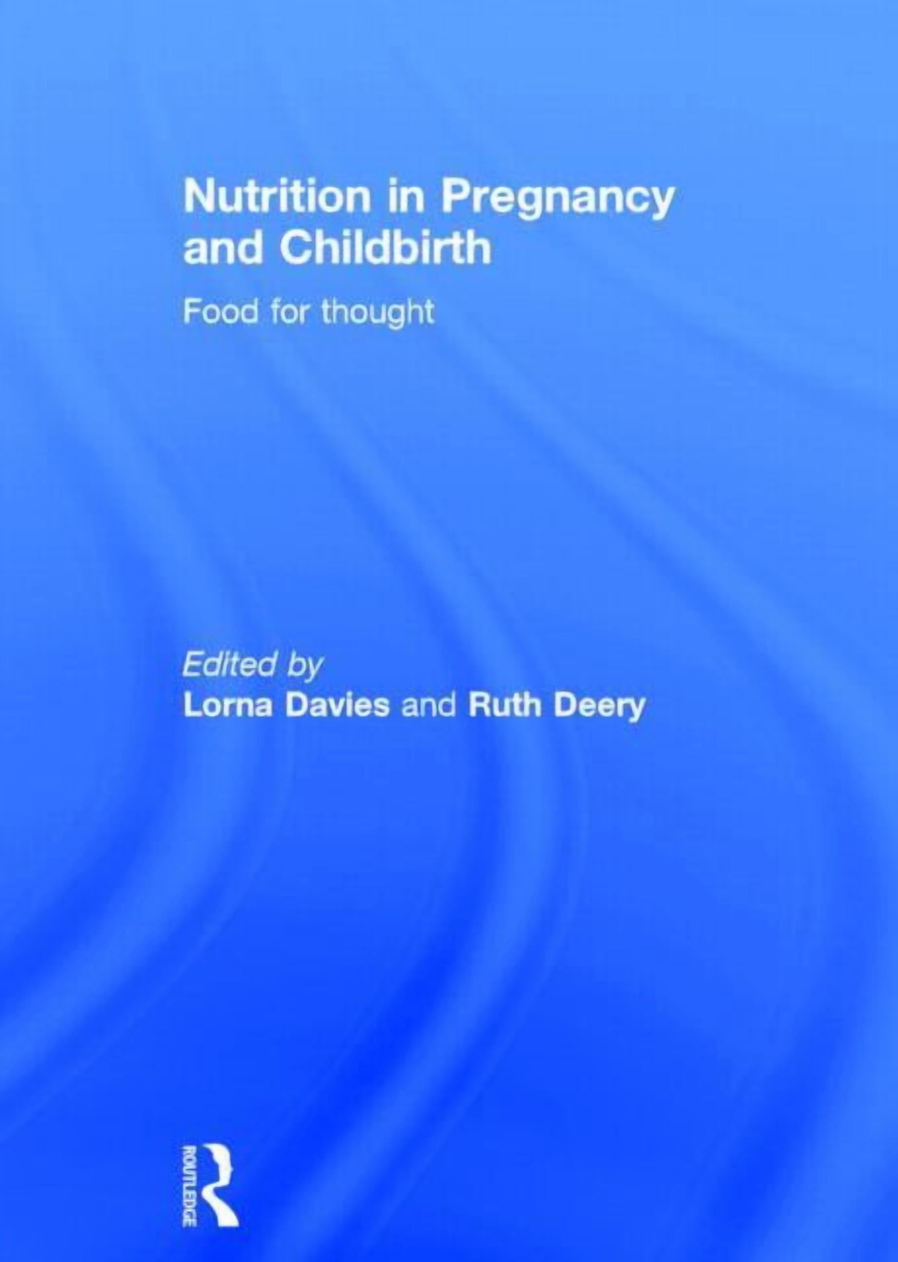 Nutrition in Pregnancy and Childbirth: Food for Thought, (Hardcover)