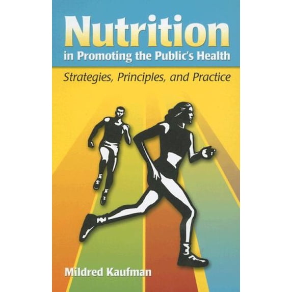 Pre-Owned Nutrition in Promoting the Public'S: Strategies, Principles and Practice Paperback