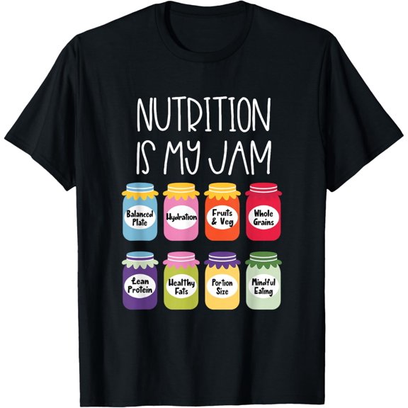 Nutrition is My Jam Dietitian Nutritionist Health Teacher T-Shirt