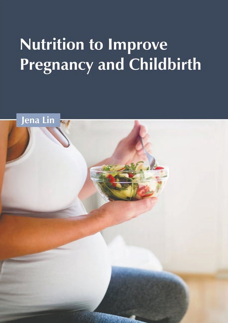 Nutrition to Improve Pregnancy and Childbirth, (Hardcover)