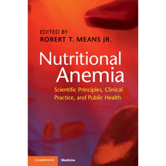 Pre-Owned Nutritional Anemia: Scientific Principles, Clinical Practice, and Public Health, (Paperback)