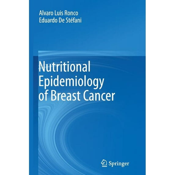 Nutritional Epidemiology of Breast Cancer, (Paperback)