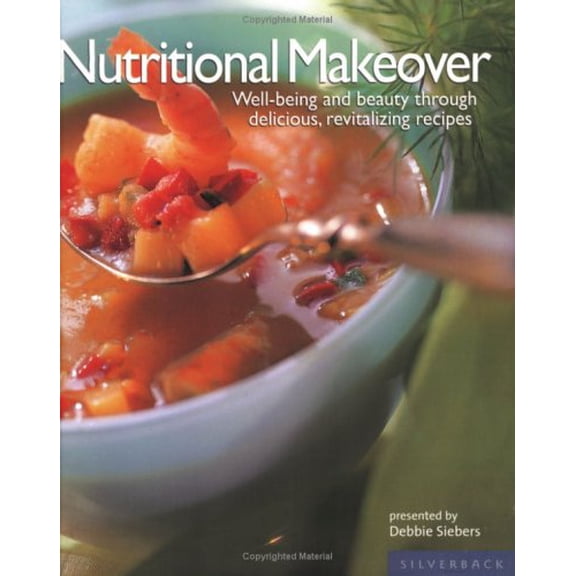 Pre-Owned Nutritional Makeover: Well-Being and Beauty Through Delicious, Revitalizing Recipes (Paperback) 1596370106 9781596370104
