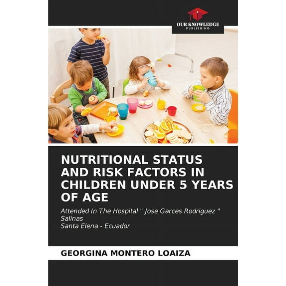 Nutritional Status and Risk Factors in Children Under 5 Years of Age (Paperback)