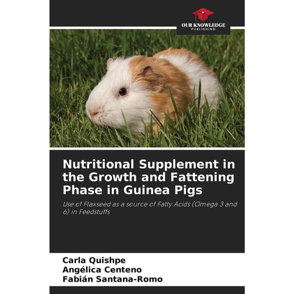 Nutritional Supplement in the Growth and Fattening Phase in Guinea Pigs (Paperback)