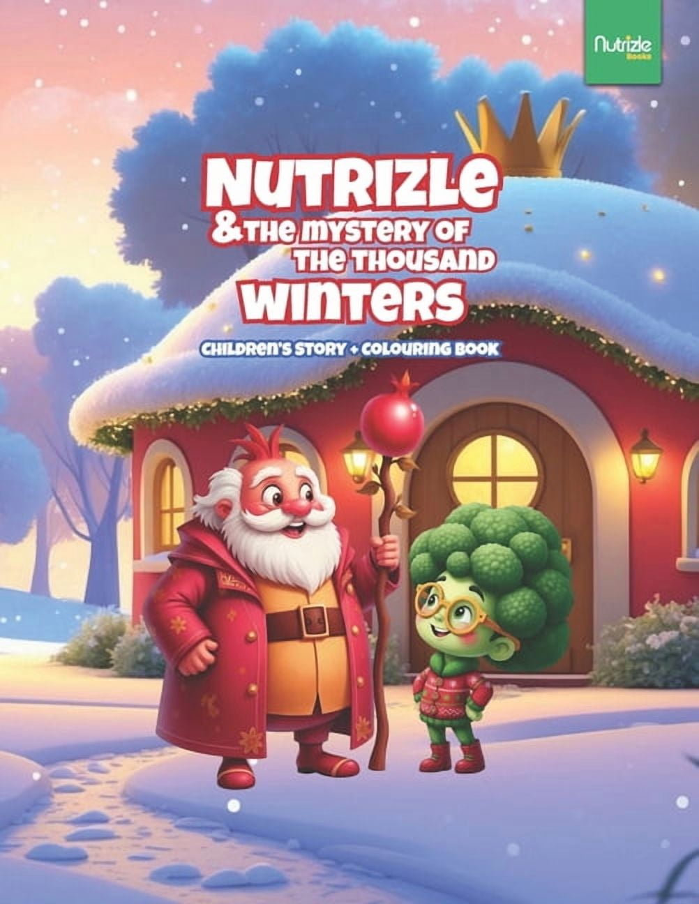 The Magical World of Nutrizle Nutrizle and The Mystery of The Thousand Winters: A Heartwarming Winter Tale About Friendship, Kindness, and the Magic o, Book 2, (Paperback)