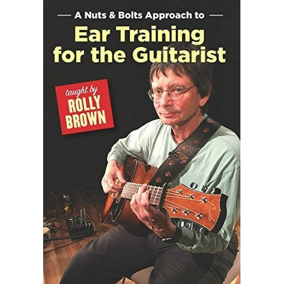 Nuts & Bolts Approach to Ear Training for the Guitarist Taught By (DVD)