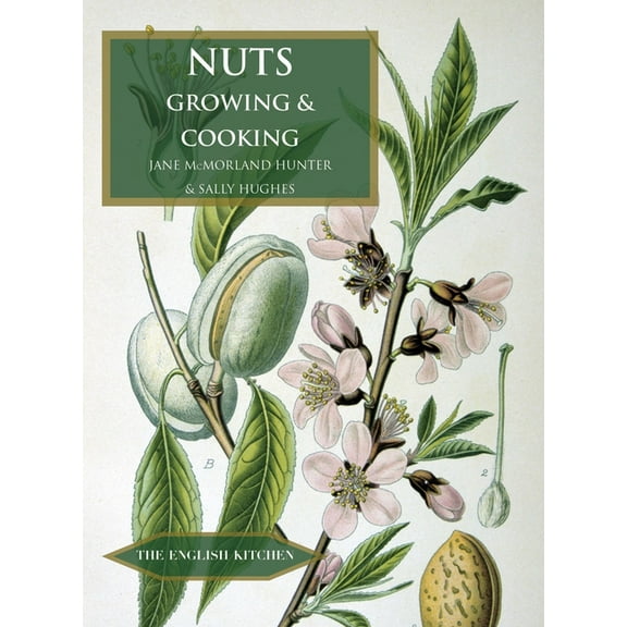 Nuts: Growing & Cooking, (Paperback)