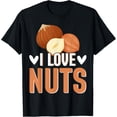 thumbnail image 1 of Nuts Lover I Hazelnut I Nuts CostumeI Love Nuts T-Shirt, 1 of 5