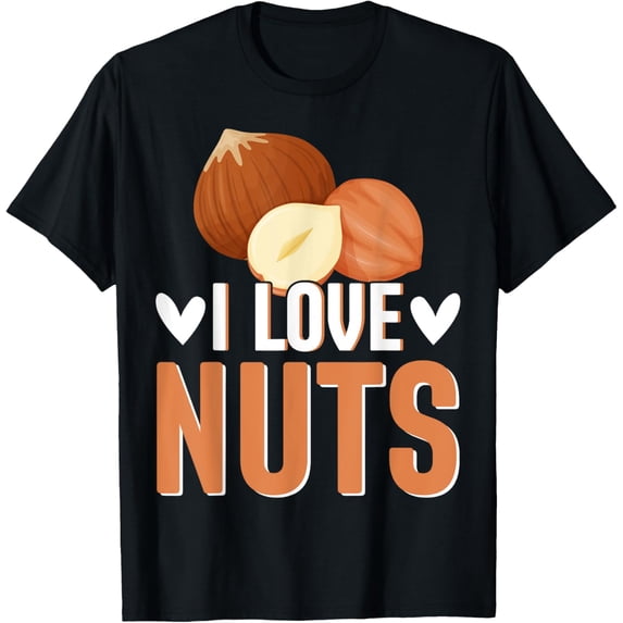 Nuts Lover I Hazelnut I Nuts CostumeI Love Nuts T-Shirt