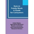 thumbnail image 1 of Nuts in Family Meals: A Guide for Consumers, (Paperback), 1 of 1
