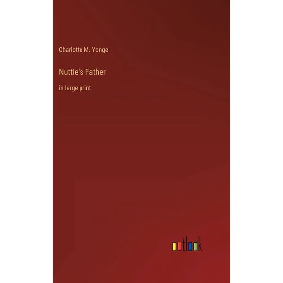 Nuttie's Father: in large print, (Hardcover)