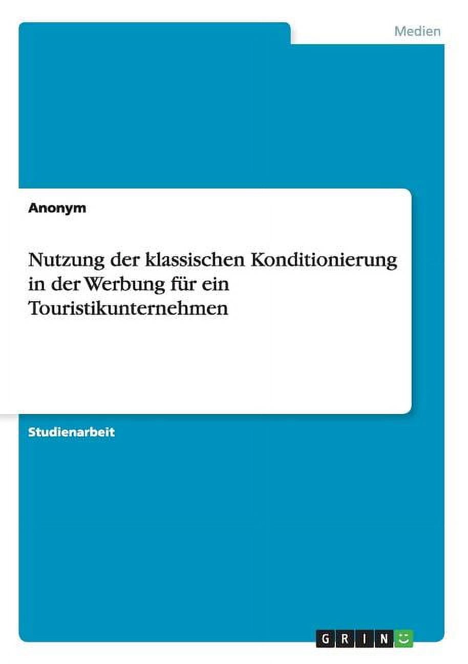 Nutzung der klassischen Konditionierung in der Werbung für ein Touristikunternehmen (Paperback)