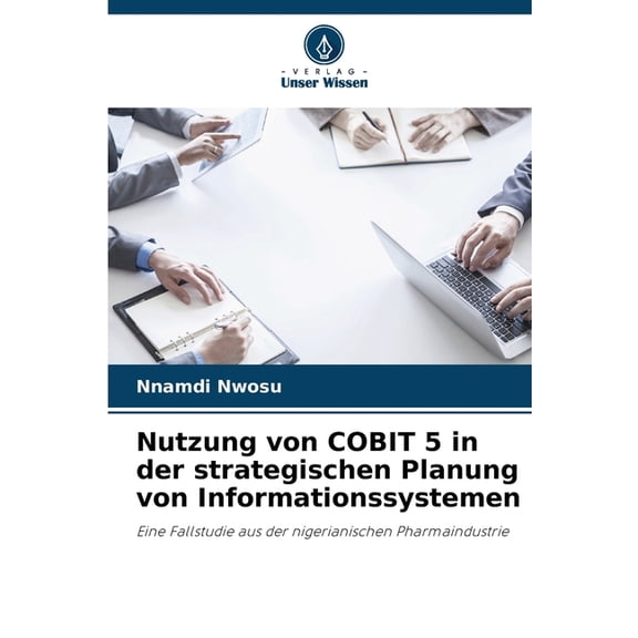 Nutzung von COBIT 5 in der strategischen Planung von Informationssystemen, (Paperback)