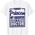 thumbnail image 1 of Nuvello Forget Princess My Daughter Is A Doctor T-Shirt Full Size S-5XL, 1 of 4