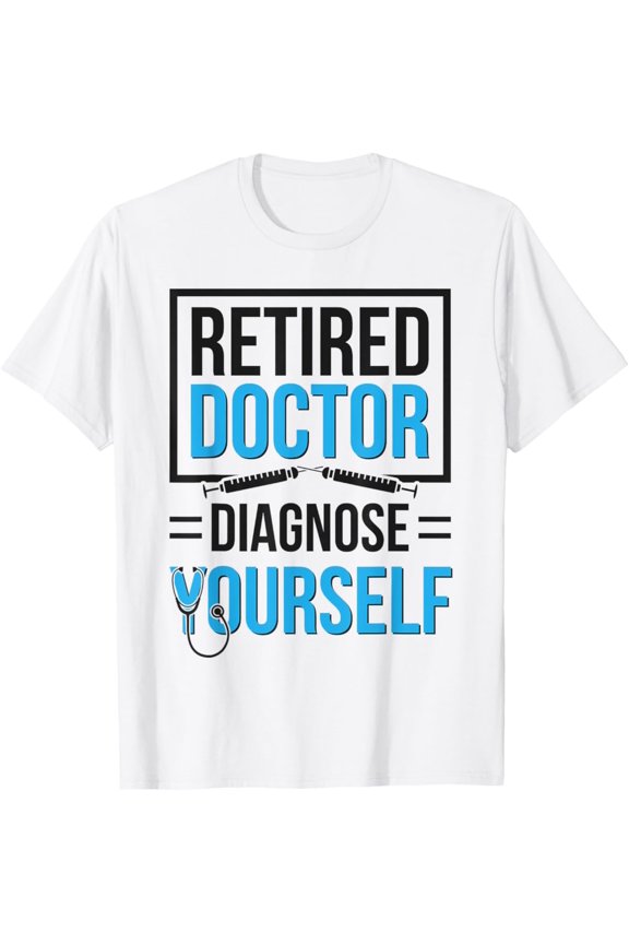 Nuvello Retired Doctor Diagnose Yourself Doctor Retirement T-Shirt Full Size S-5XL