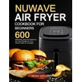 thumbnail image 1 of Nuwave Air Fryer Cookbook for Beginners (Paperback), 1 of 1