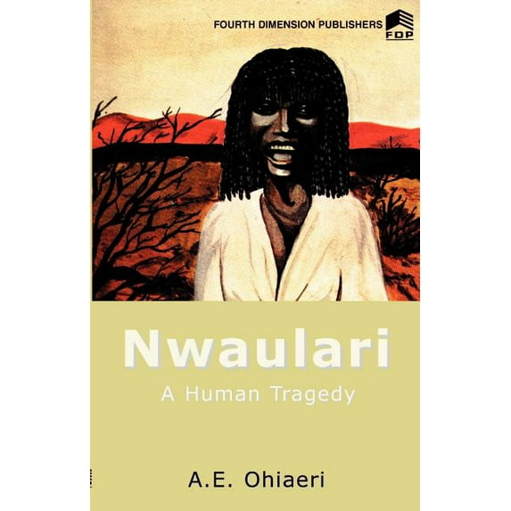 Nwulari; A Human Tragedy, (Paperback)