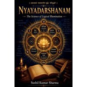 Nyayadarshanam The Science of Logical Illumination, Paperback