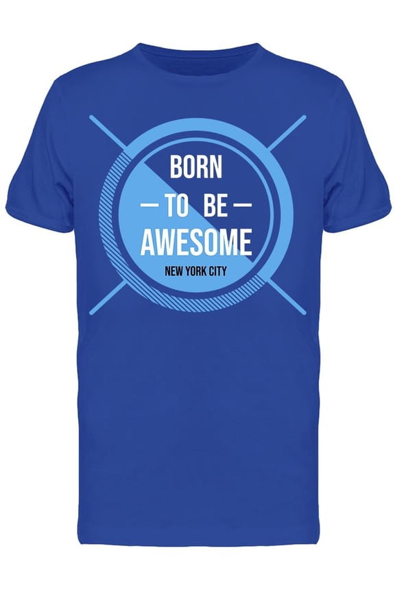 Nyc: Born To Be Awesome T-Shirt Men -Image by Shutterstock, Male 3X-Large
