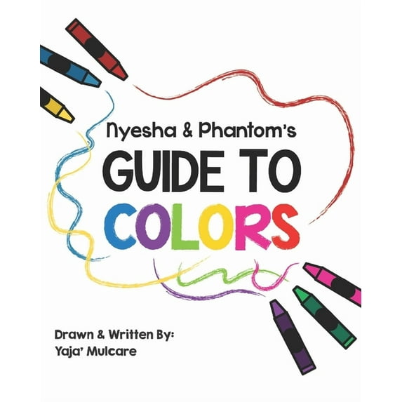 Nyesha & Phantom's Guide to Colors: A Children's Book on Color Theory, (Paperback)