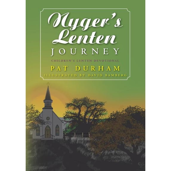 Nyger's Lenten Journey: Children's Lenten Devotional, (Paperback)