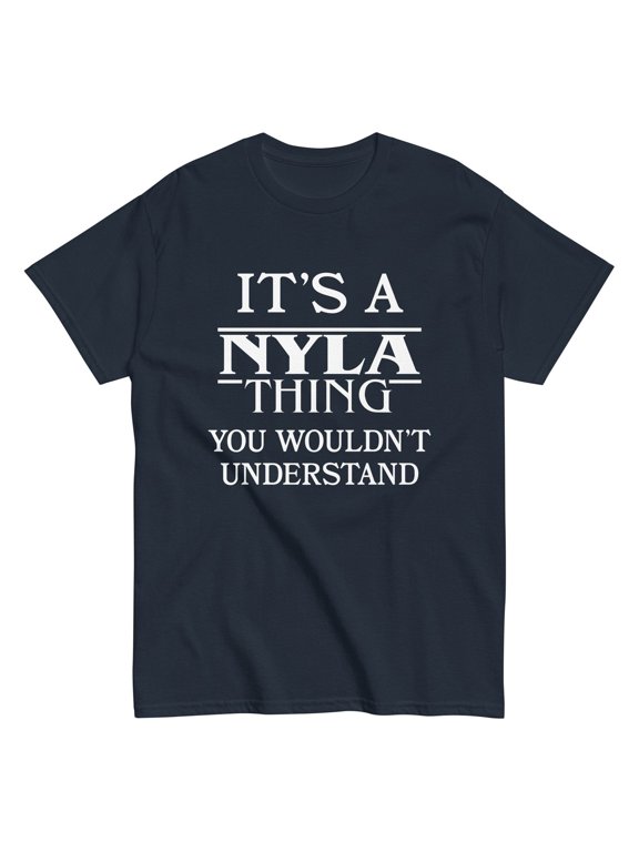 Nyla Thing You Wouldn't Understand T-Shirt