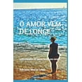 thumbnail image 1 of O Amor Vem de Longe: pensamentos de quem sonha em versos, 1 of 1