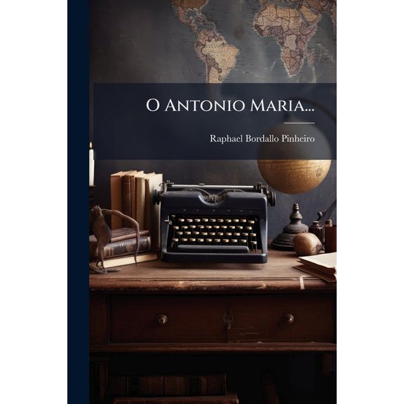 O Antonio Maria..., (Paperback)