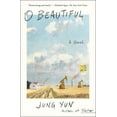 thumbnail image 1 of O Beautiful: A Novel (Paperback), 1 of 2