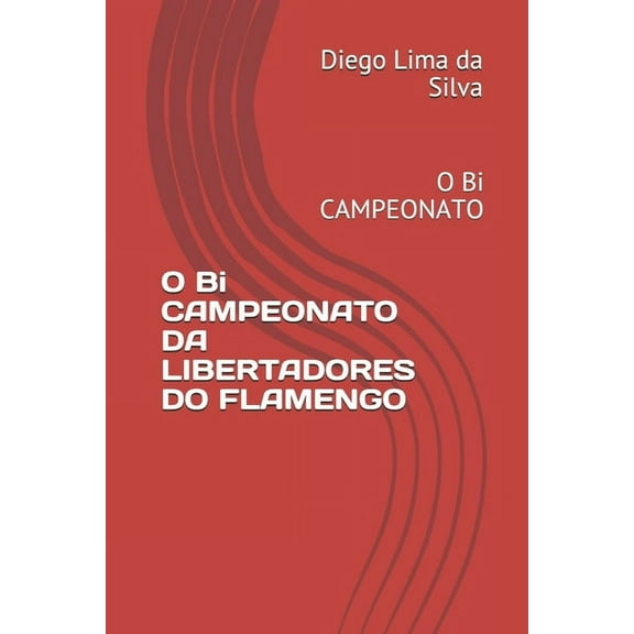 O Bi CAMPEONATO DA LIBERTADORES DO FLAMENGO : O Bi CAMPEONATO (Paperback)