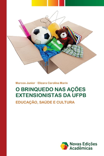 O Brinquedo NAS AÃ§Ãµes Extensionistas Da Ufpb, (Paperback)