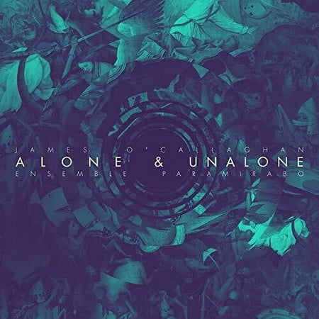 O'Callaghan / Ensemble Paramirabo - Alone & Unalone - Music & Performance - CD