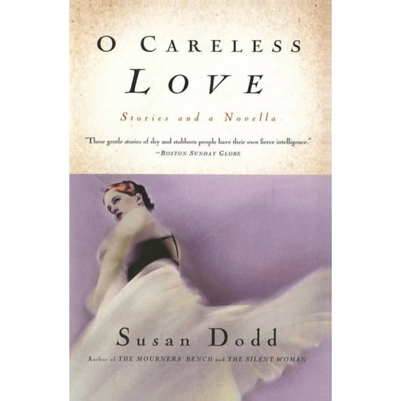 O Careless Love: Stories and a Novella, (Paperback)