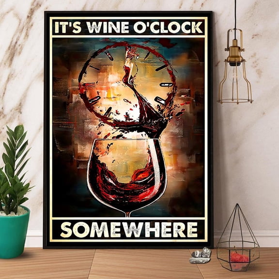 O'Clock Wine It'S Wine O'Clock Somewhere Paper Poster No Frame Matte Wall Art Decor 16 x 24 Inch Poster