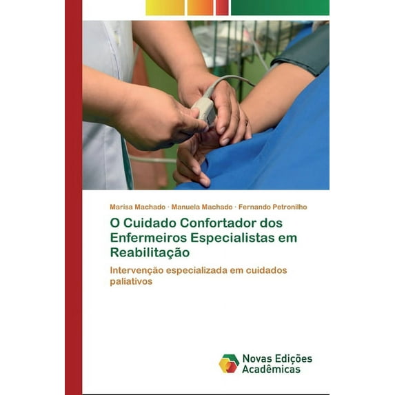 O Cuidado Confortador dos Enfermeiros Especialistas em Reabilitação (Paperback)