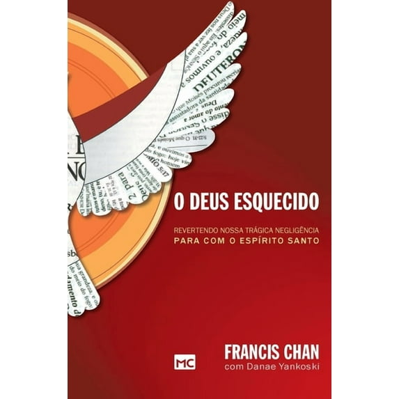 O Deus esquecido: Revertendo nossa trágica negligência para com o Espírito Santo (Hardcover)