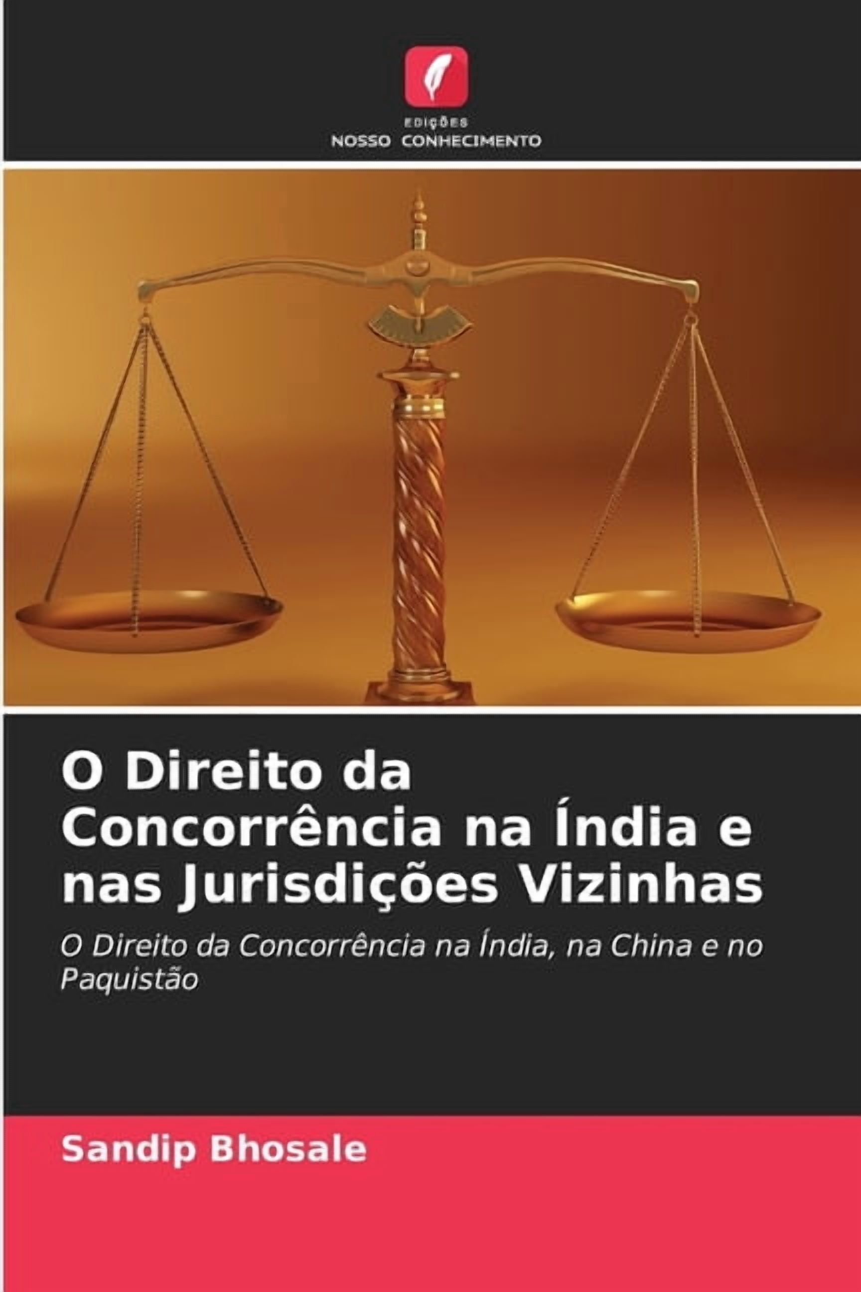 O Direito da ConcorrÃªncia na Ãndia e nas JurisdiÃ§Ãµes Vizinhas, (Paperback)