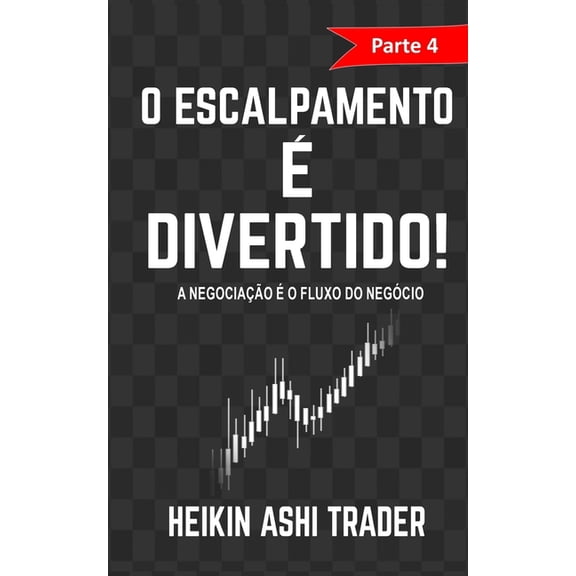O Escalpamento E Divertido! 4 : A Negocia??o ? Um Neg?cio De Fluxos