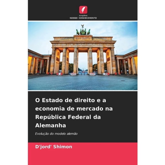 O Estado de direito e a economia de mercado na Repblica Federal da Alemanha, (Paperback)