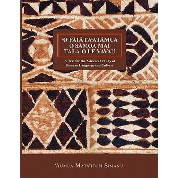 Nflrc Monographs: 'O Faia Fa'atumua O Samoa Mai Tala O Le Vavau (Paperback)