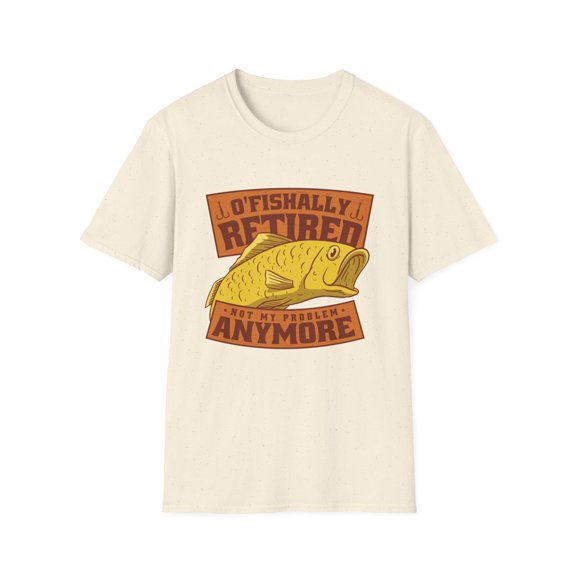 O Fishally Retired No My Problem Anymore Graphic